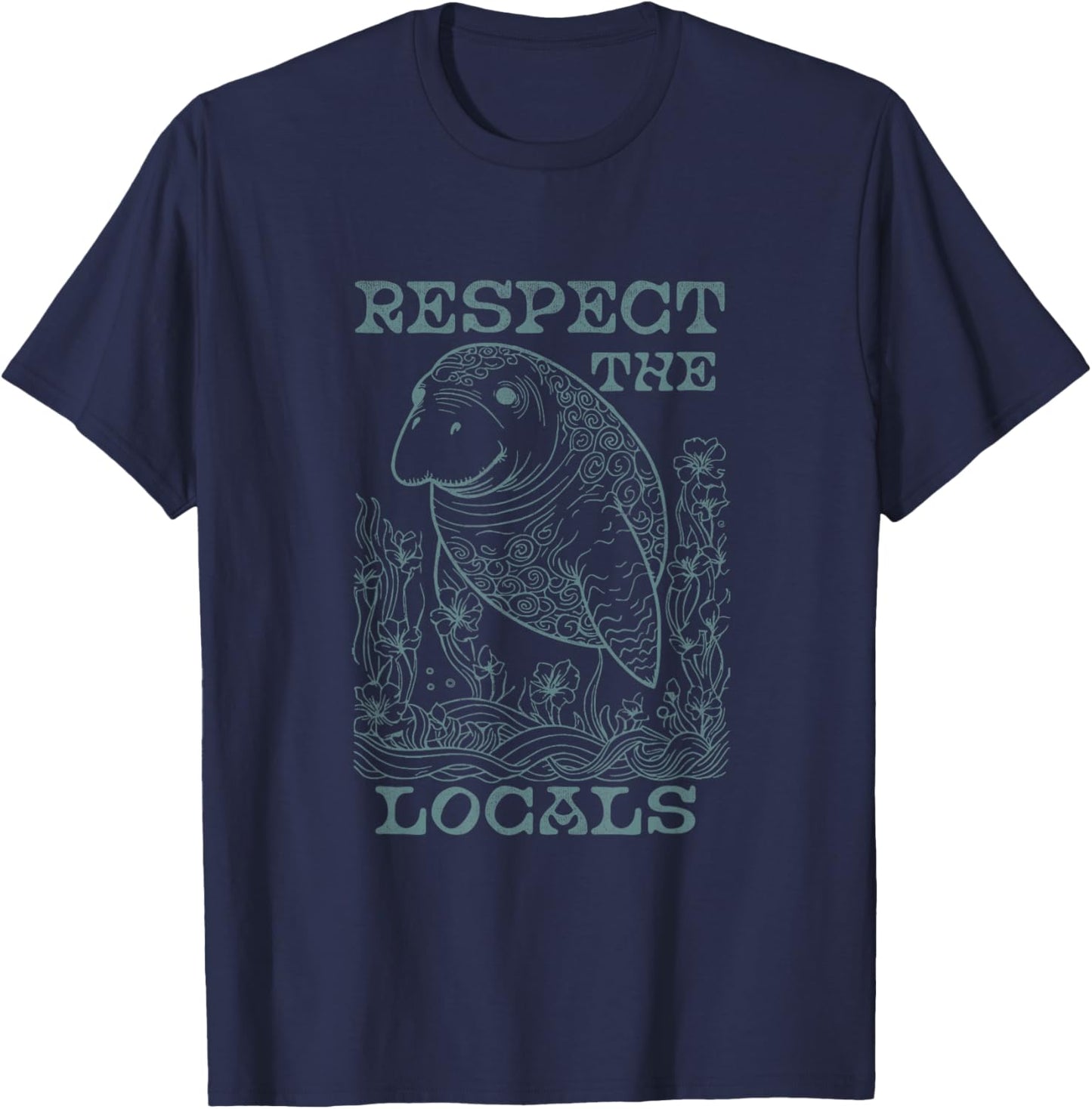 Respect The Locals Manatee Lover Save The Ocean T-Shirt - T-Shirt | Navy