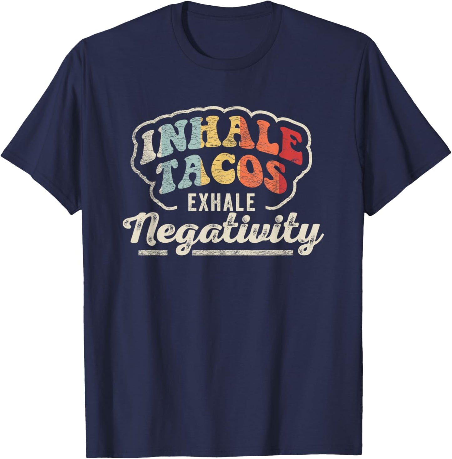 Vintage Inhale Tacos Exhale Negativity Taco Tuesday Fiesta T-Shirt - T-Shirt | Navy