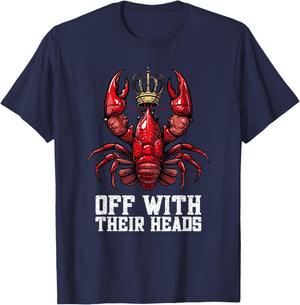 Funny Crawdad Festival Off With Their Heads Crawfish Eating T-Shirt - T-Shirt | Navy