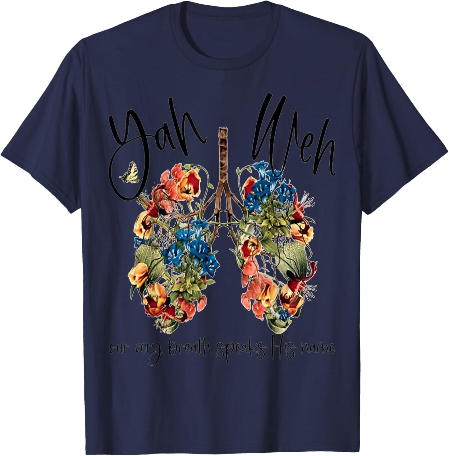 Yahweh Our Very Breath Speaks His Name Floral Lung Flowers T-Shirt - T-Shirt | Navy