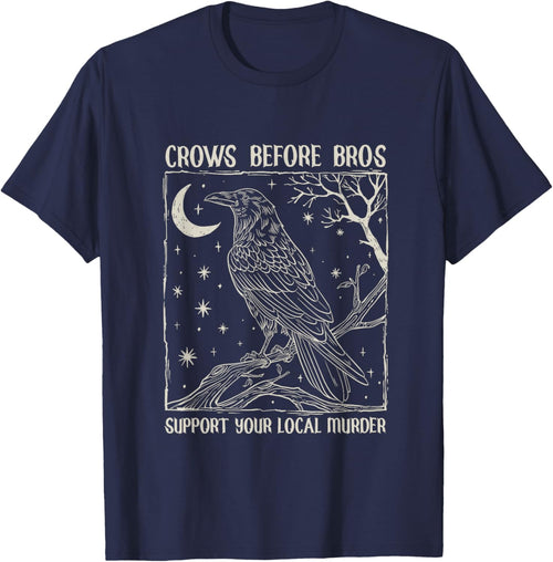 Crows Before Bros Support Your Local Murder Design Vintage
