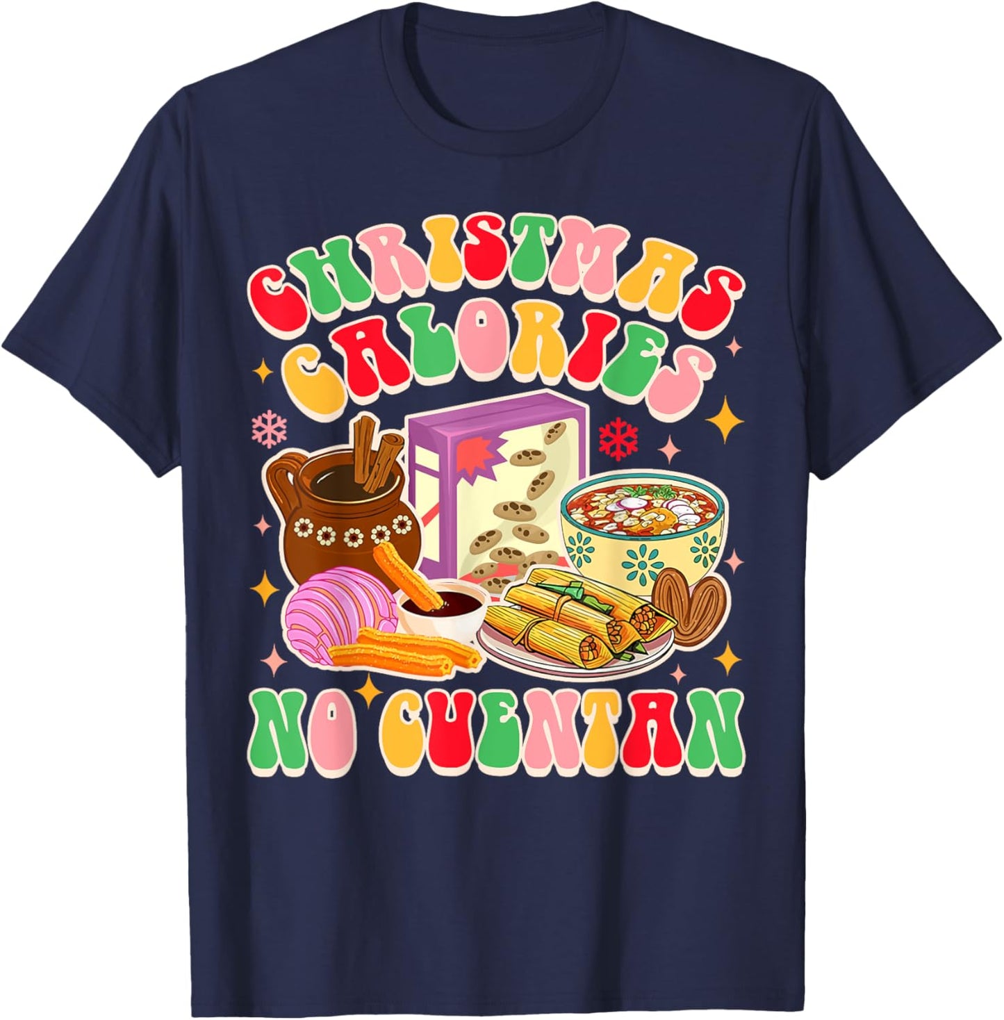 Conchas Tamales Mexican Xmas Christmas Calories No Cuentan T-Shirt - T-Shirt | Navy