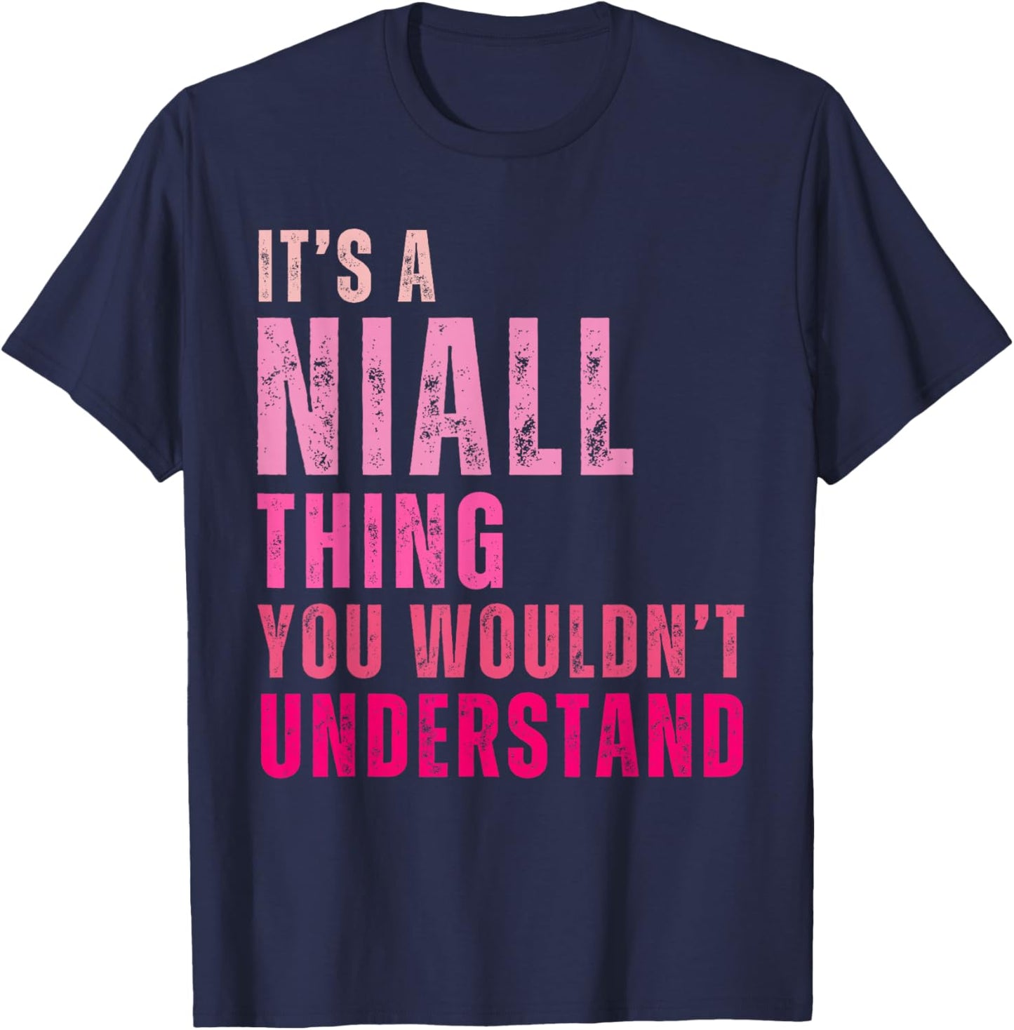 It's A Niall Thing You Wouldn't Understand Niall Vintage T-Shirt - T-Shirt | Navy