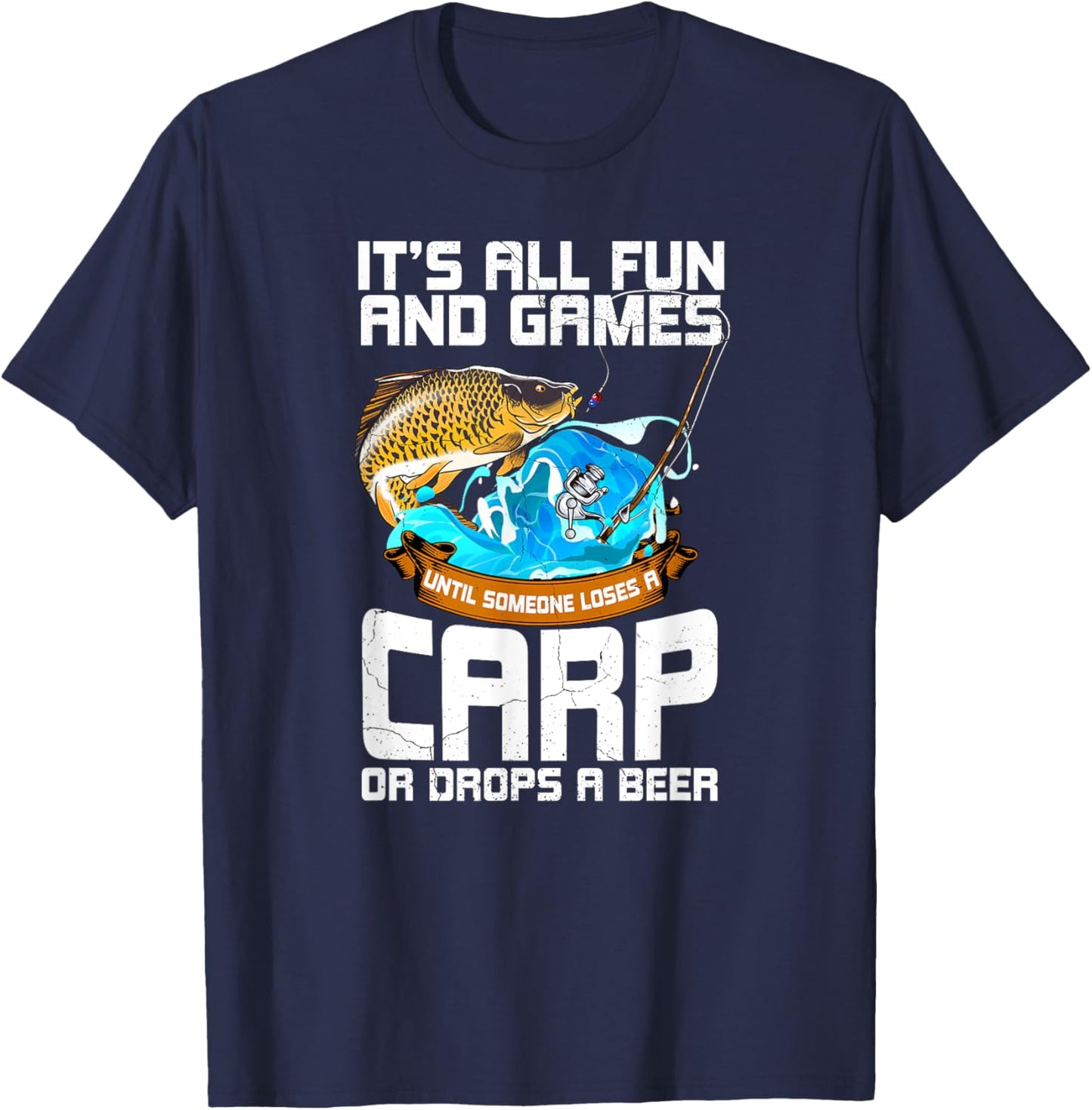 All Fun And Games Until Someone Loses Funny Carp Fishing Men T-Shirt - T-Shirt | Navy