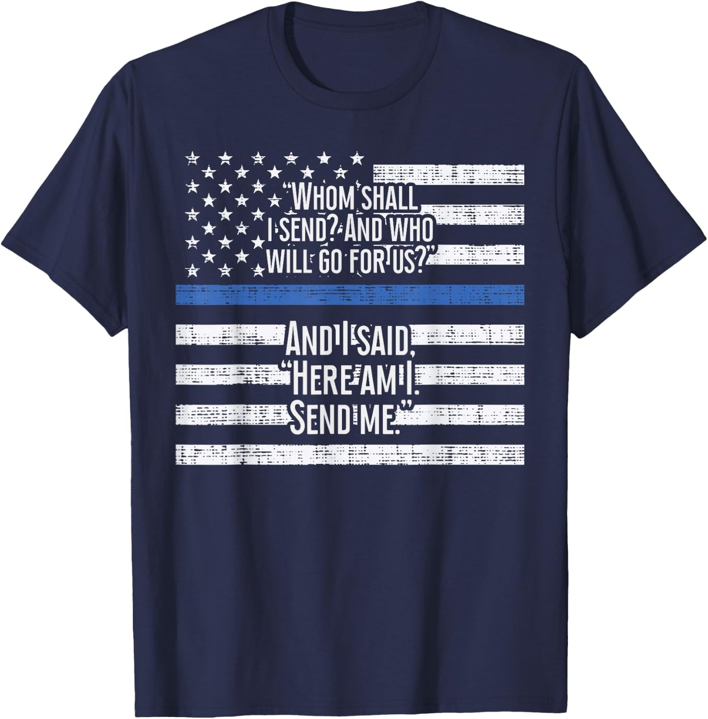 Thin Blue Line Whom Shall I Send Shirt US Flag Police Gift T-Shirt - T-Shirt | Navy