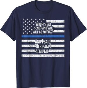 Thin Blue Line Whom Shall I Send Shirt US Flag Police Gift T-Shirt - T-Shirt | Navy