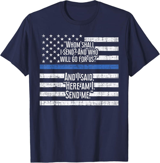 Thin Blue Line Whom Shall I Send Shirt US Flag Police Gift T-Shirt - T-Shirt | Navy