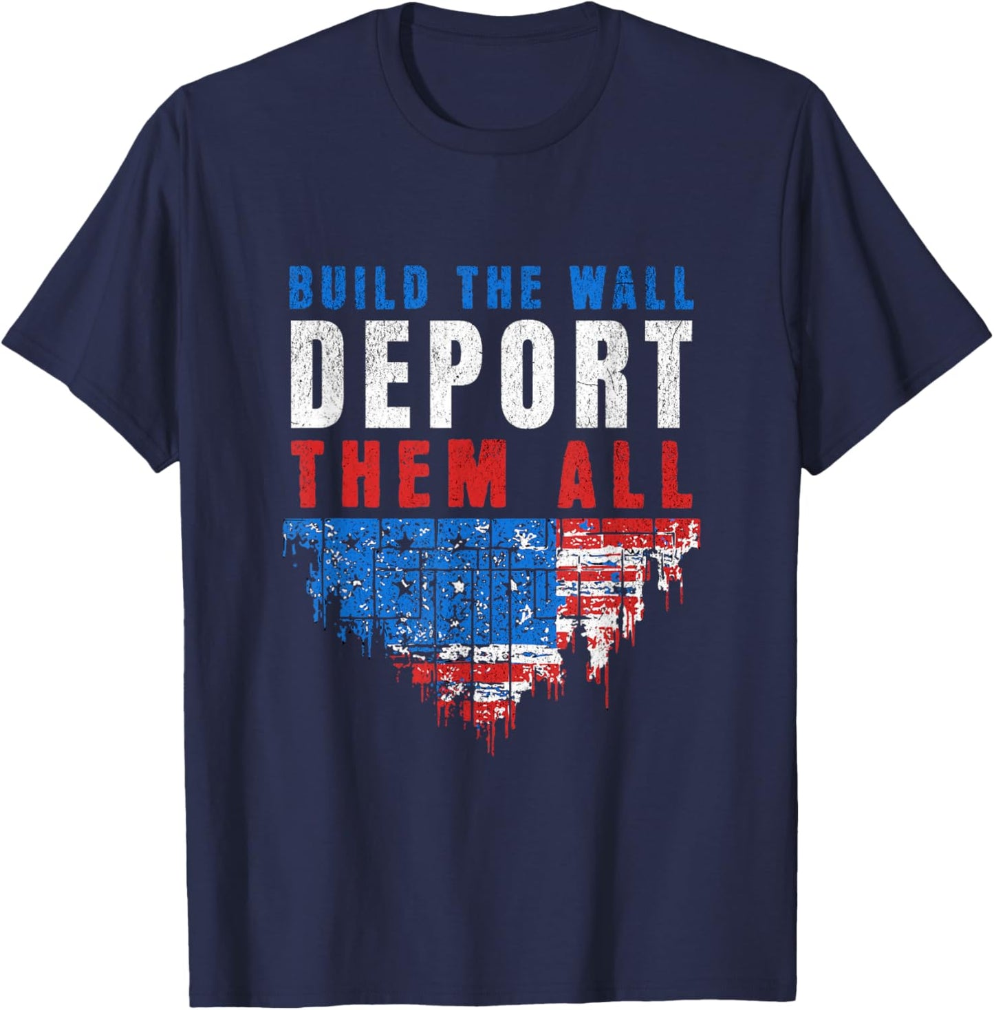Trump Won Build The Wall Deport Them All 2024 Election T-Shirt - T-Shirt | Navy