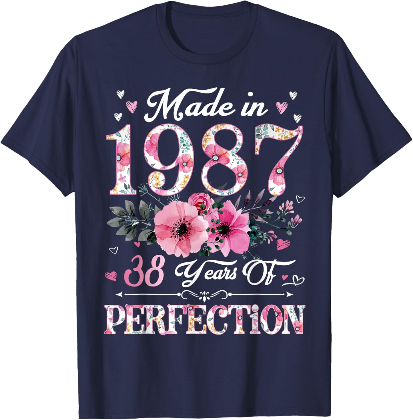38 Year Old Made In 1987 Floral 38th Birthday Gift T-Shirt - T-Shirt | Navy