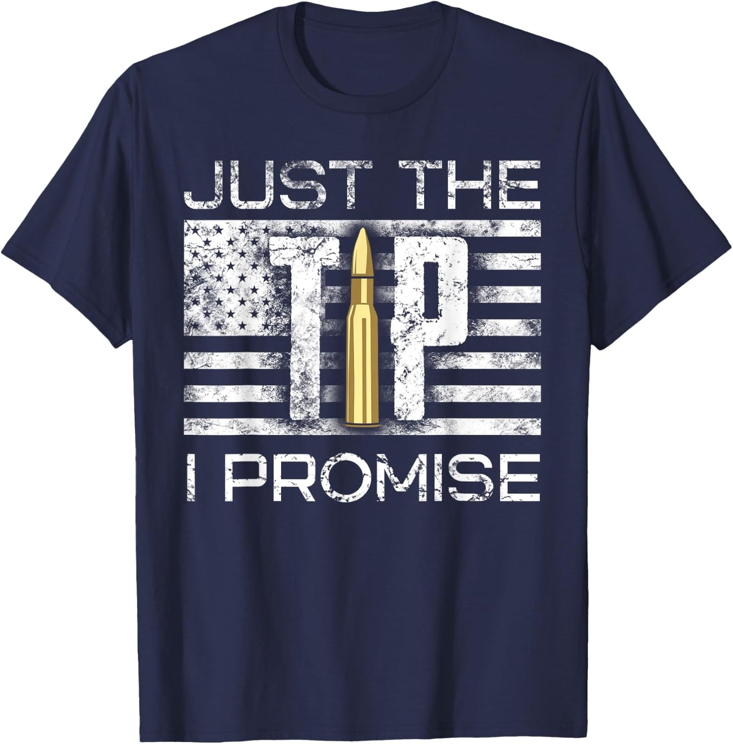 Bullet Tip 's Just The Tip I Promise Gun Lover Graphic Design Men's Black Cotton Blend T-Shirt - T-Shirt | Navy