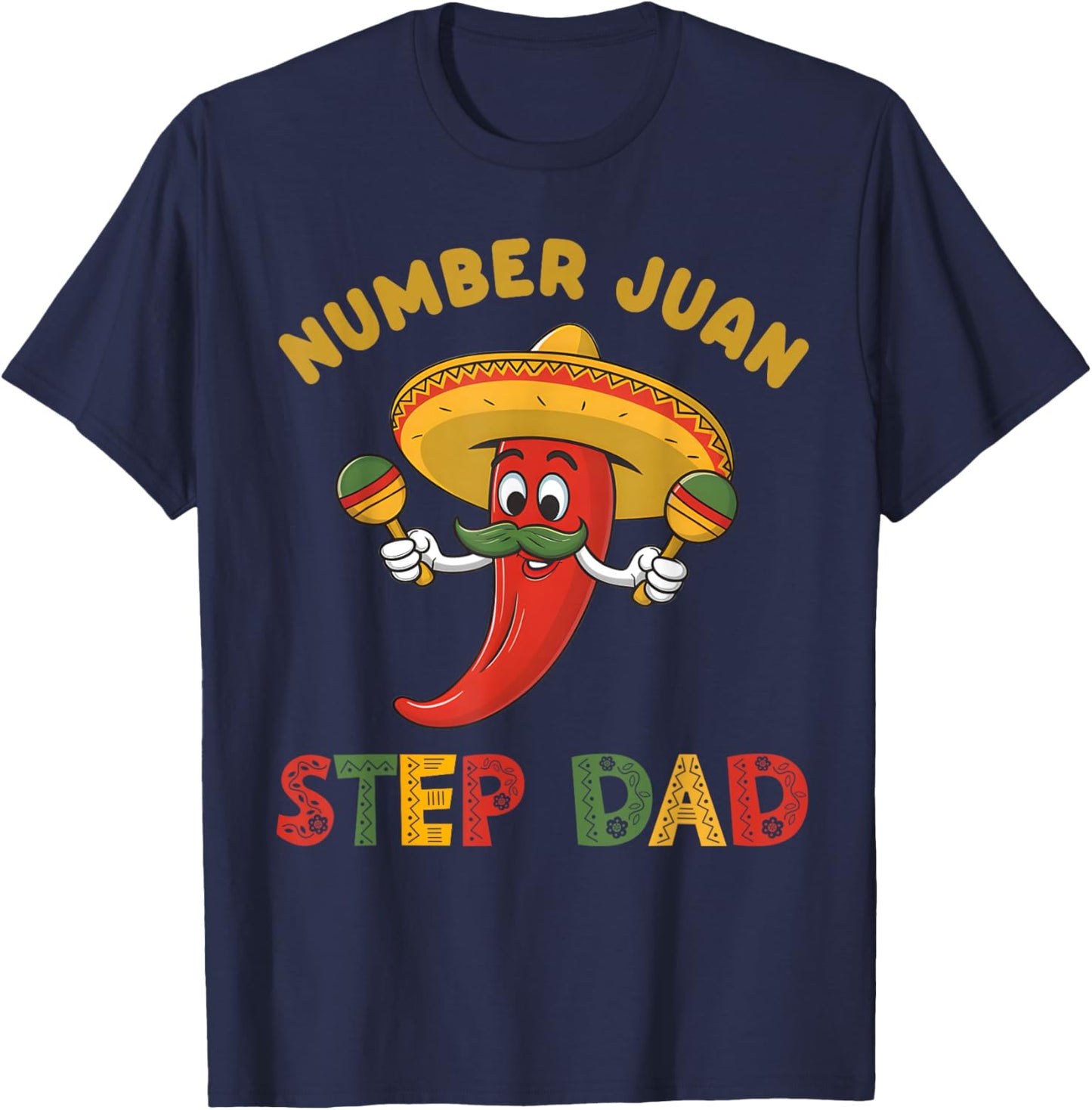Best Step Dad Number One Fathers Day Mexican Juan Dad Padre T-Shirt - T-Shirt | Navy