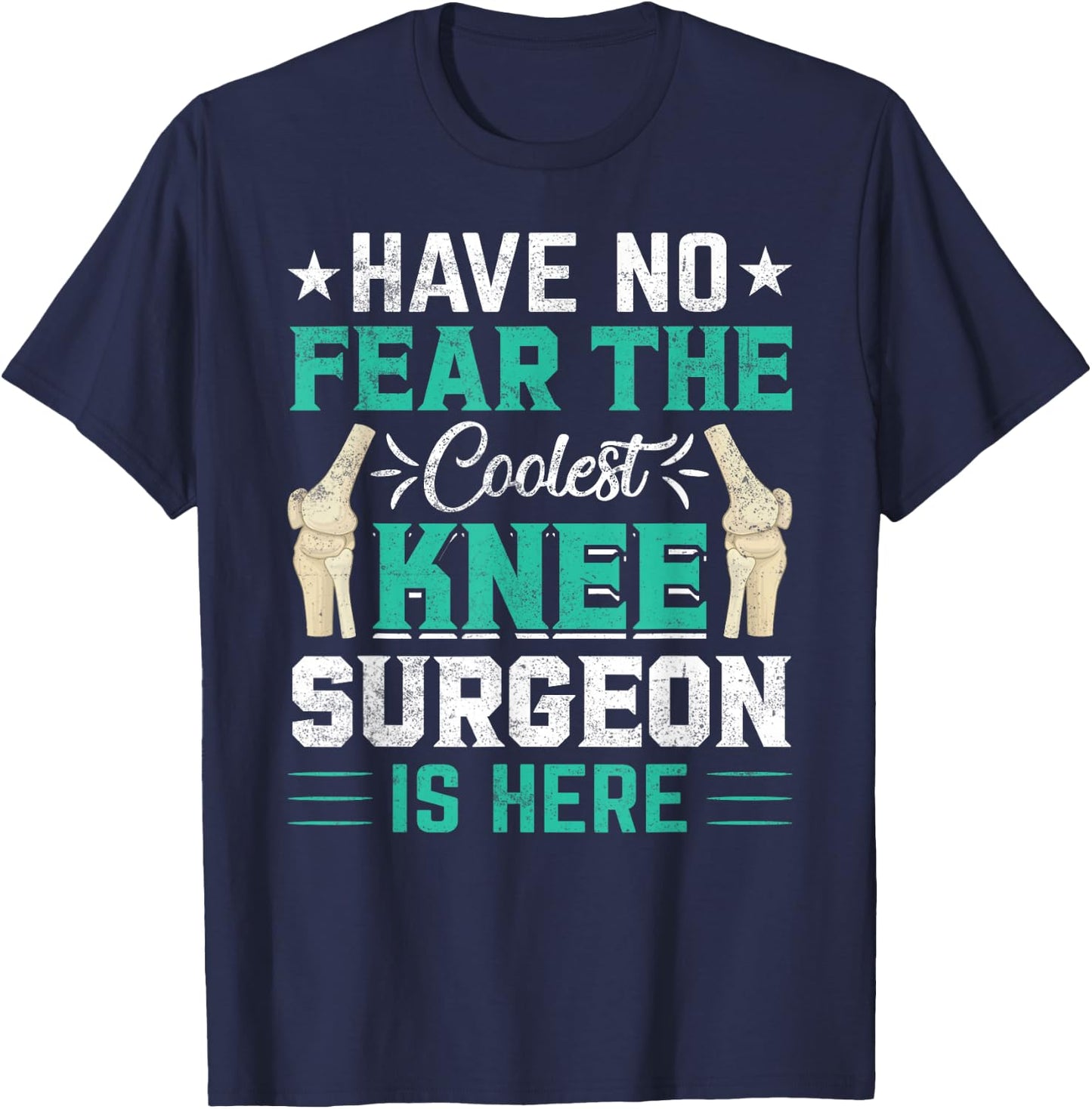 Knee Surgeon - Coolest Knee Surgery Doctor Knee Surgeon T-Shirt - T-Shirt | Navy