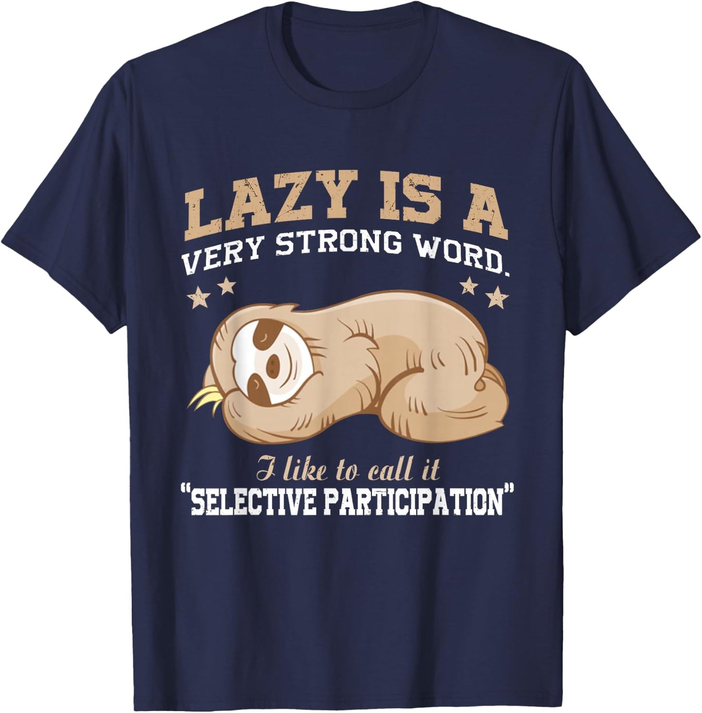 Lazy is A Very Strong Word Sloth Gift Woman T-Shirt - T-Shirt | Navy