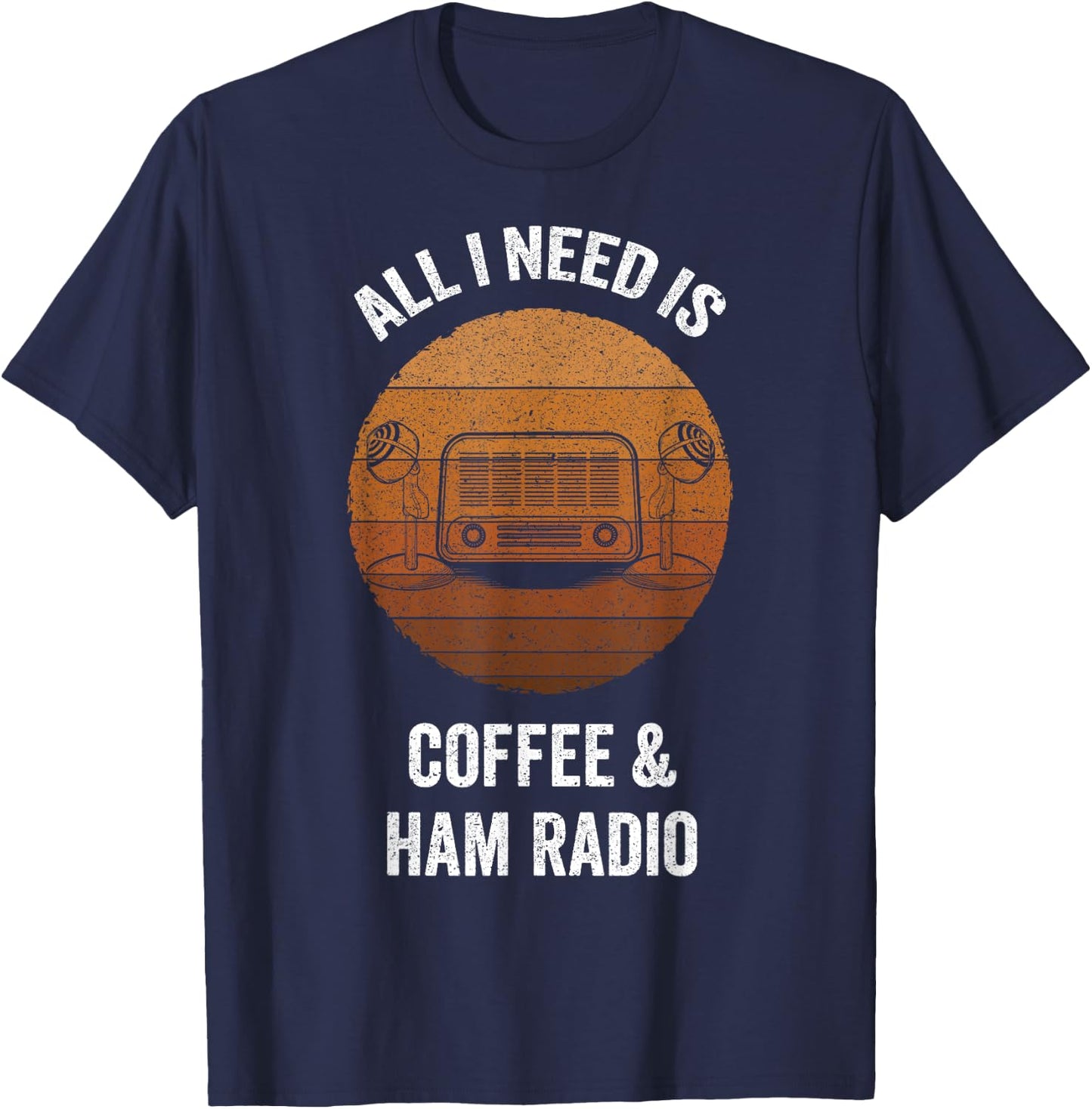 All I Need is Coffee & Ham Radio | Vintage Amateur Radio T-Shirt - T-Shirt | Navy