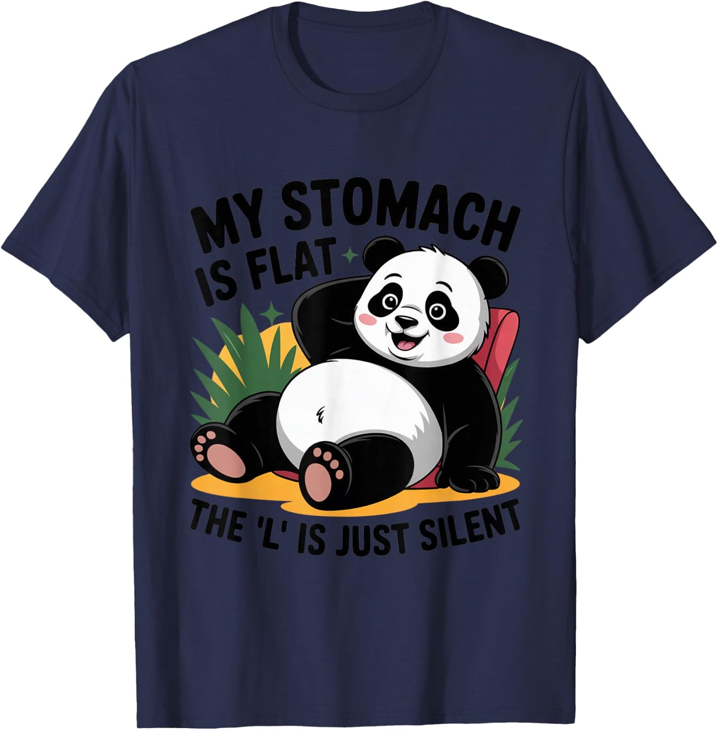 My Stomach is Flat the l is just Silent Panda Fat Humor Joke T-Shirt - T-Shirt | Navy