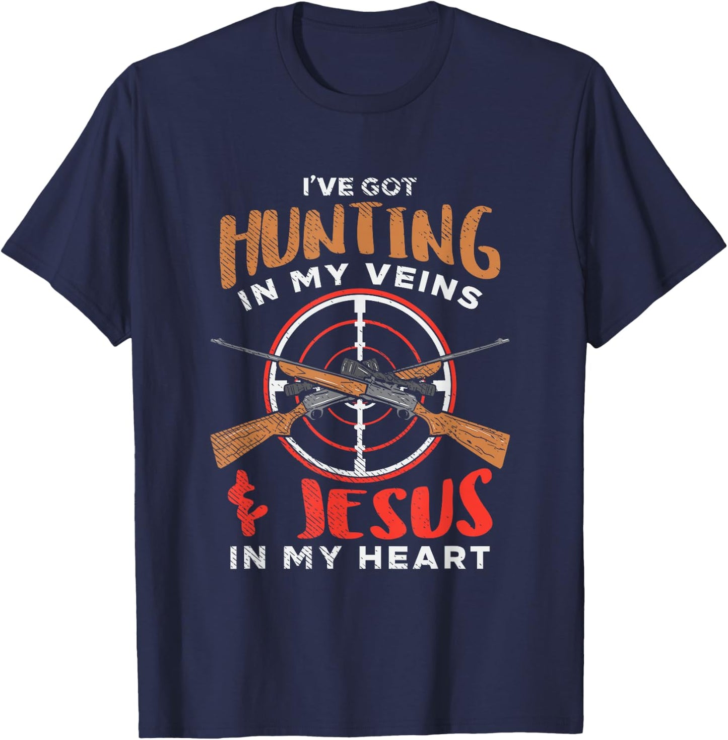 Funny I've got huntin in my veins and Jesus in my heart T-Shirt - T-Shirt | Navy