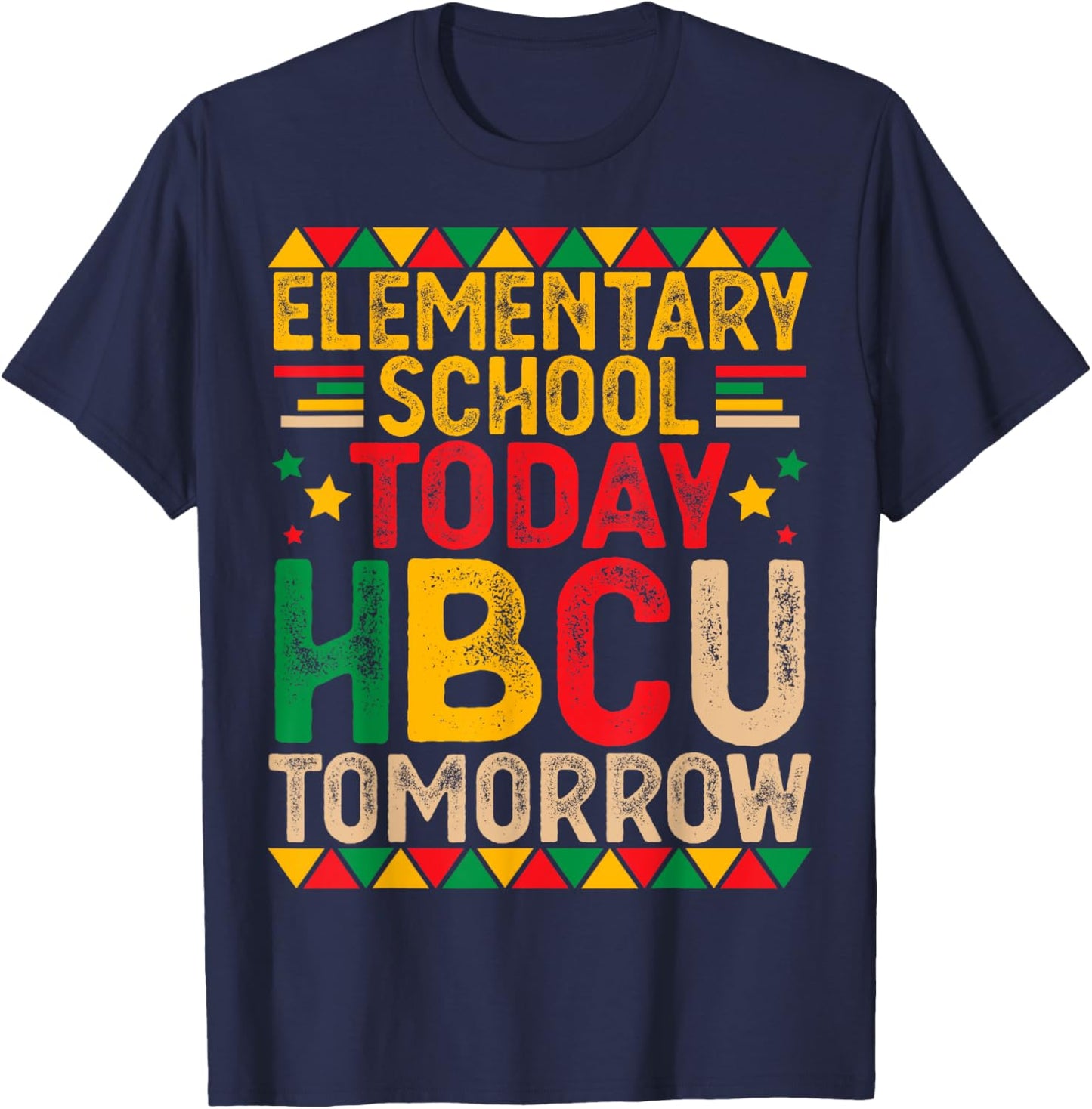 Elementary School Today HBCU Tomorrow Future HBCU Grad Kids T-Shirt - T-Shirt | Navy