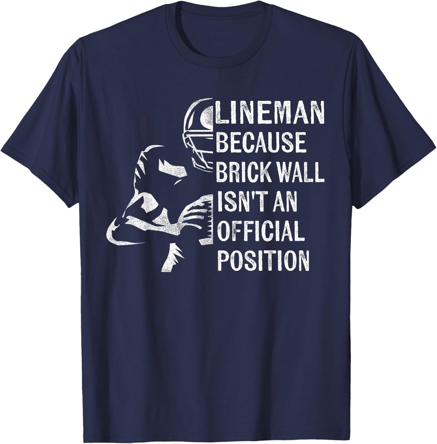 Brick Wall Isn't an Official Position Football Lineman Gifts Small T-Shirt - T-Shirt | Navy