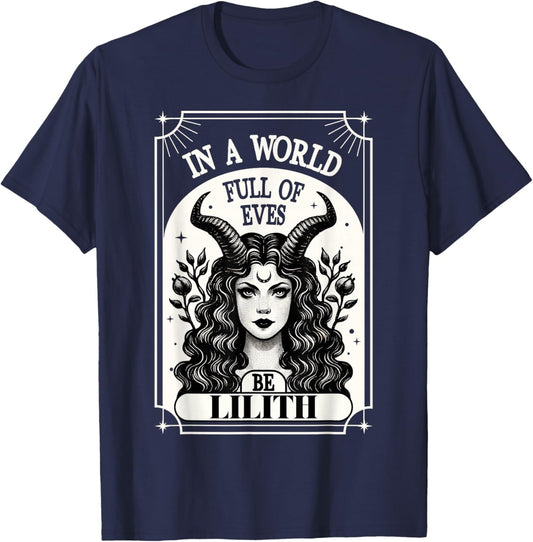 Lilith Shirt in a World Full of eves be a Lilith T-Shirt - T-Shirt | Navy