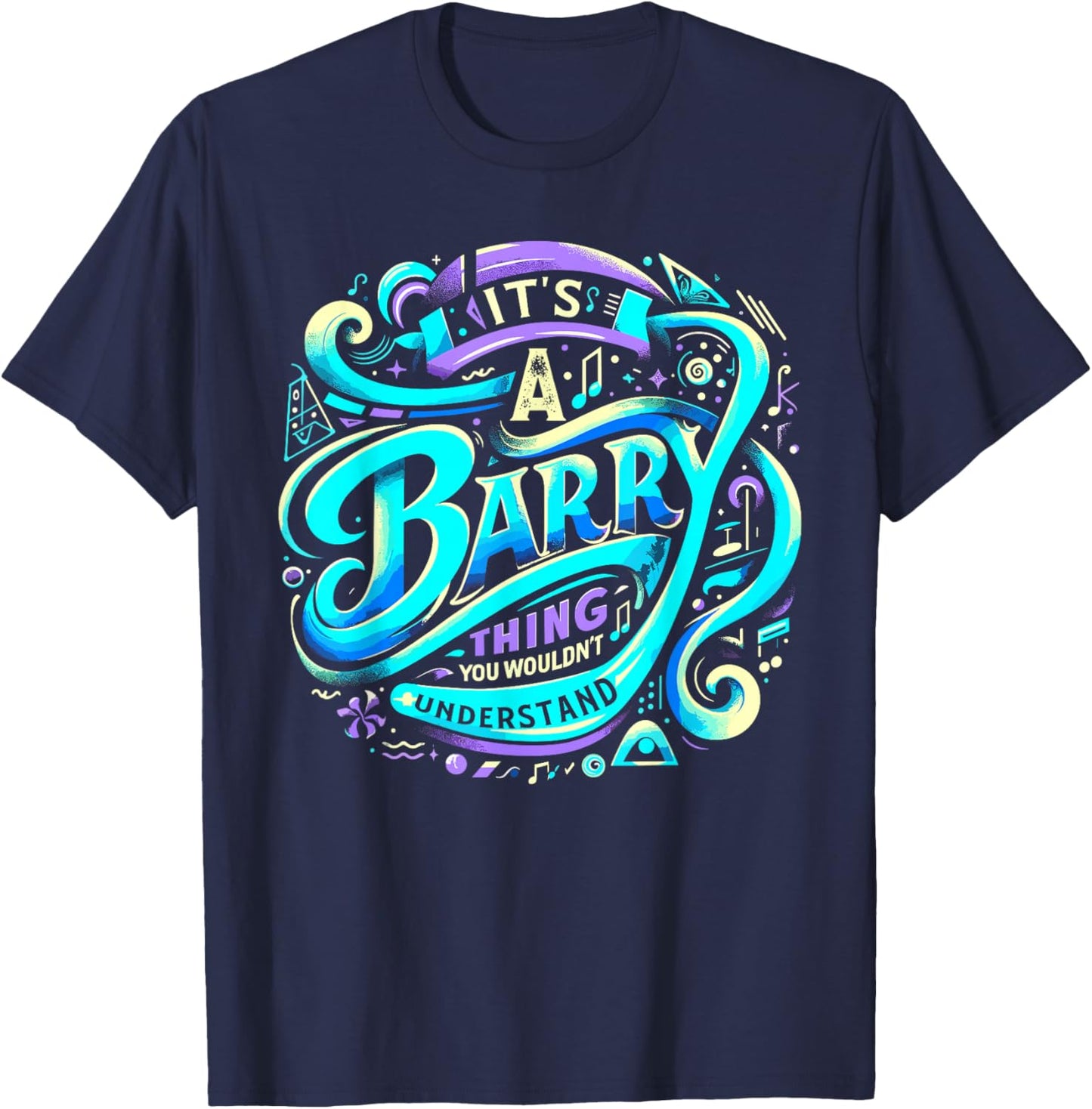 It's A Barry Thing, You Wouldn't Understand! Shirt Barry T-Shirt - T-Shirt | Navy