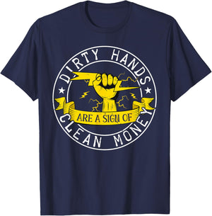 Dirty Hands But My Money Is Clean Electrician Linemen T-Shirt - T-Shirt | Navy