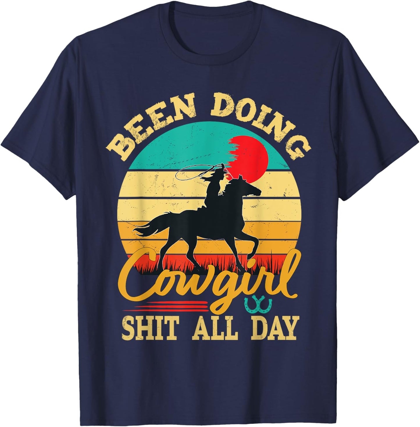 Been Doing Cowgirl Shit All Day Retro Vintage Funny Cowgirl T-Shirt - T-Shirt | Navy