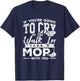 Go Cry In The Walk In Cooking Pun Culinary Gift Shirt T-Shirt - T-Shirt | Navy