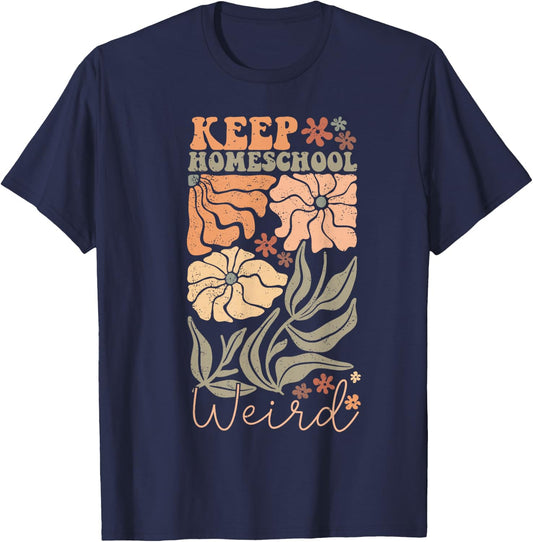 Keep Homeschool Weird Homeschool Mom Homeschool Mama T-Shirt - T-Shirt | Navy