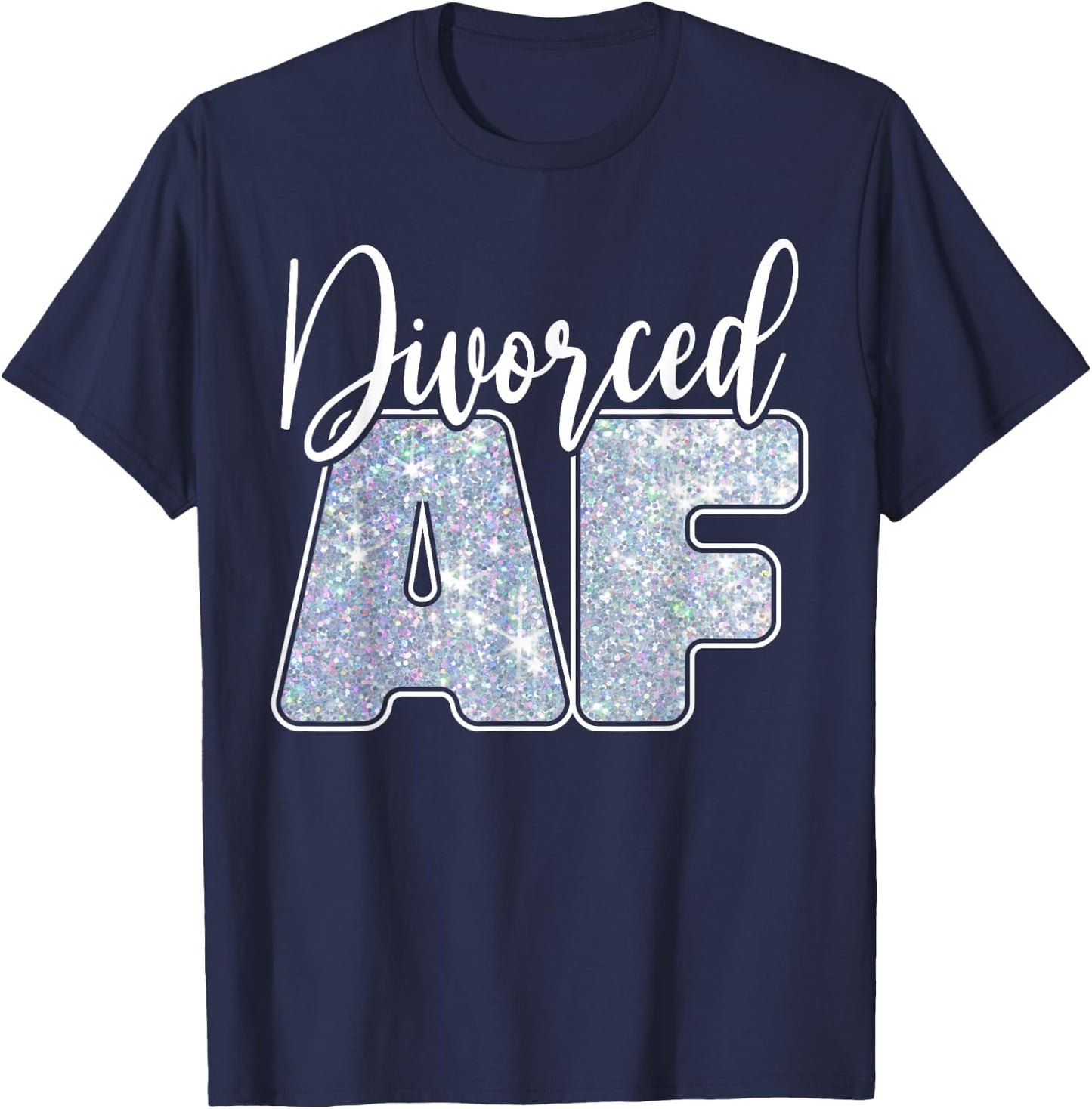 Divorced AF - Funny Divorce T-Shirt - T-Shirt | Navy