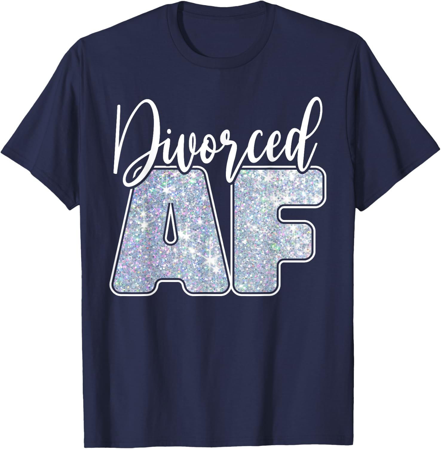 Divorced AF - Funny Divorce T-Shirt - T-Shirt | Navy