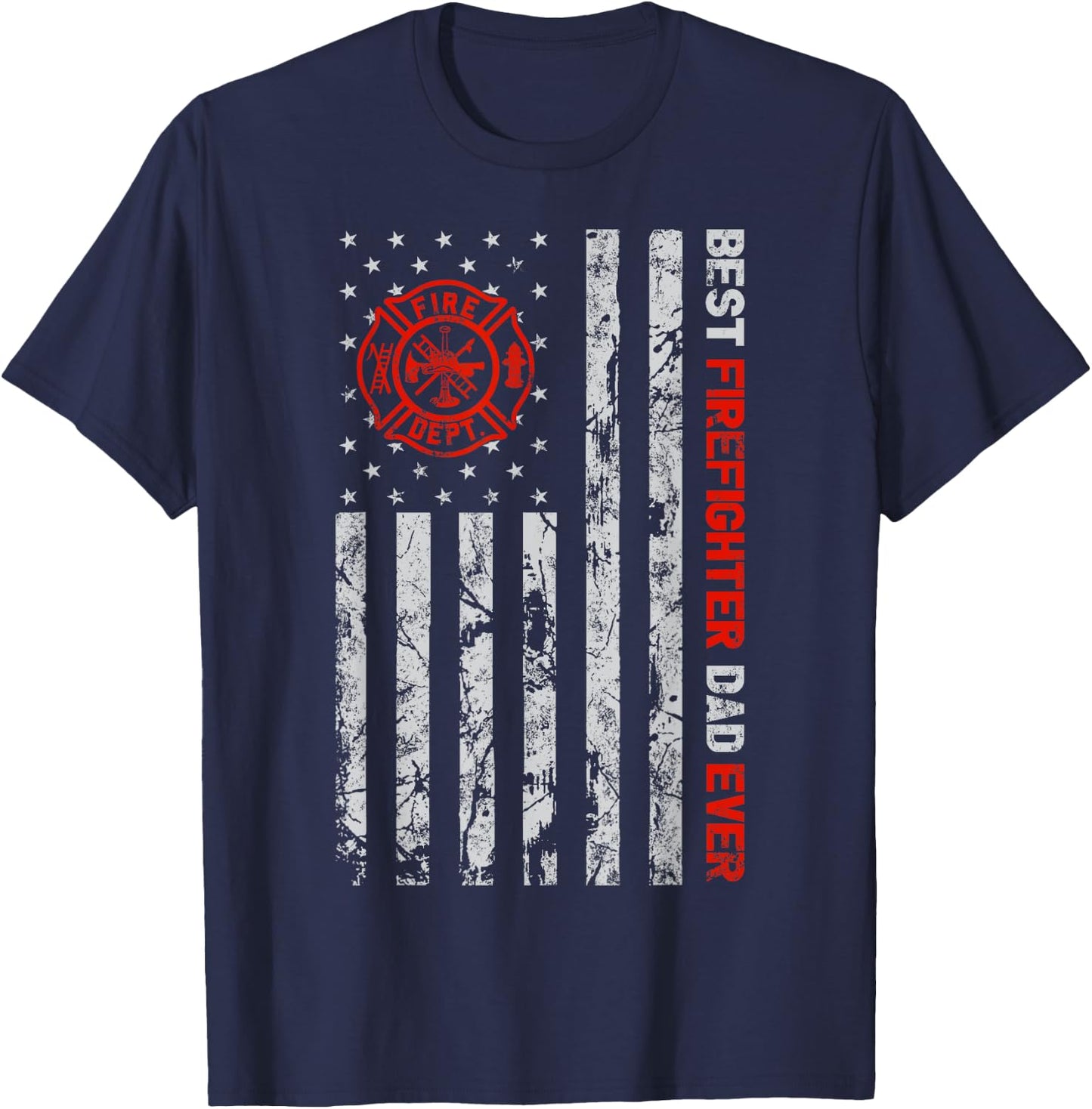 Best Firefighter Dad Ever American Flag Fireman Father day T-Shirt - T-Shirt | Navy