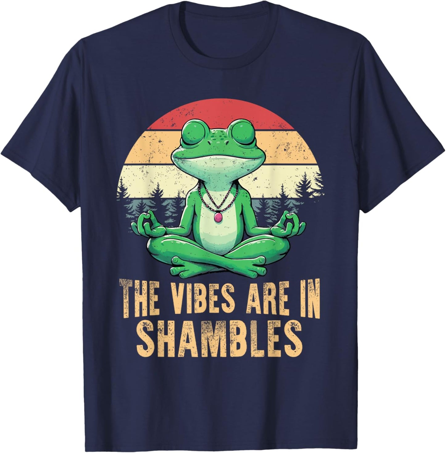 The Vibes Are In Shambles Retro Funny Frog Yoga Meditation T-Shirt - T-Shirt | Navy