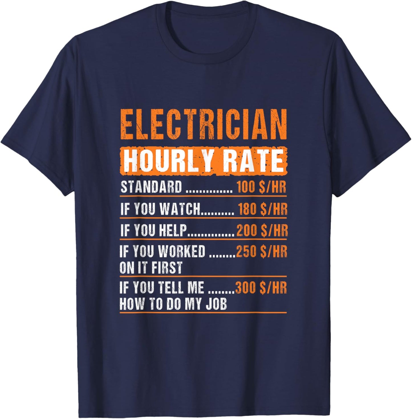 Electrician Hourly Rate Funny Electricians Quote Men Women T-Shirt - T-Shirt | Navy