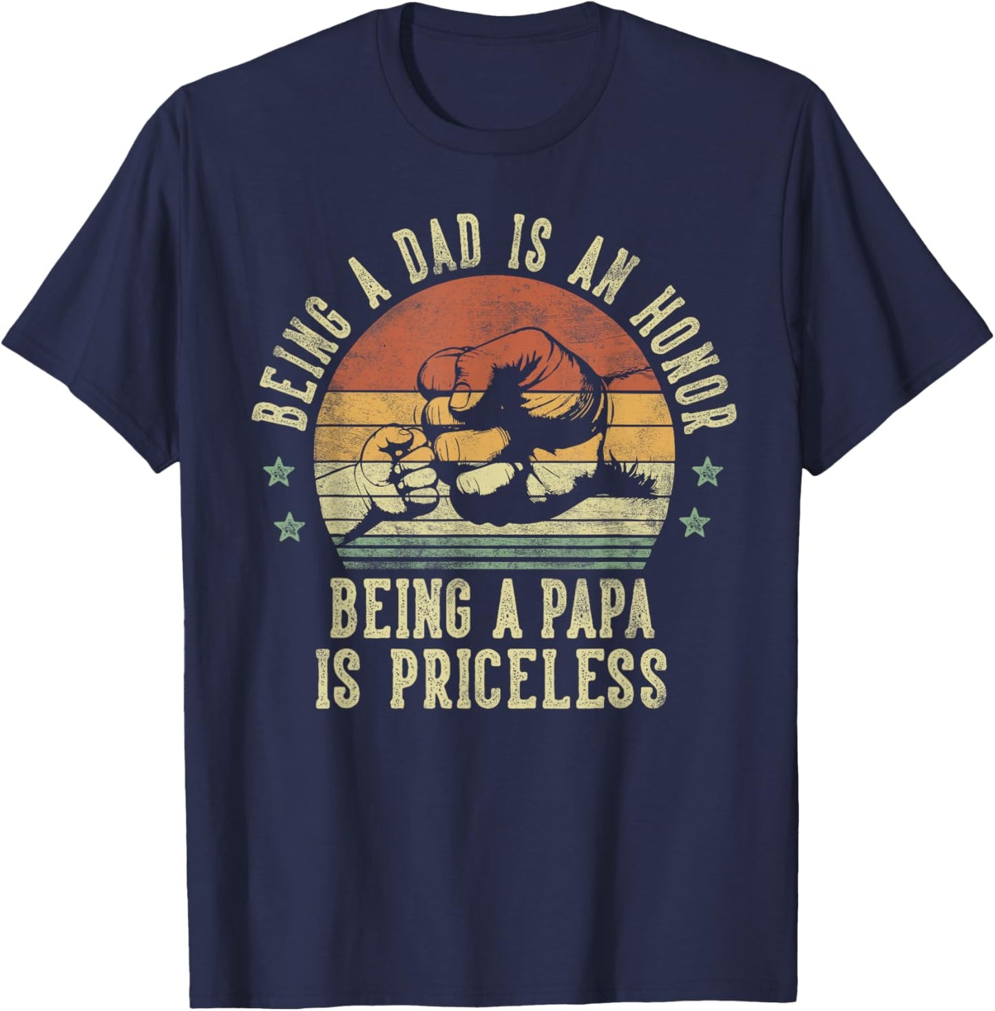 Being A Dad Is An Honor Being A Papa Is Priceless - Papa T-Shirt - T-Shirt | Navy