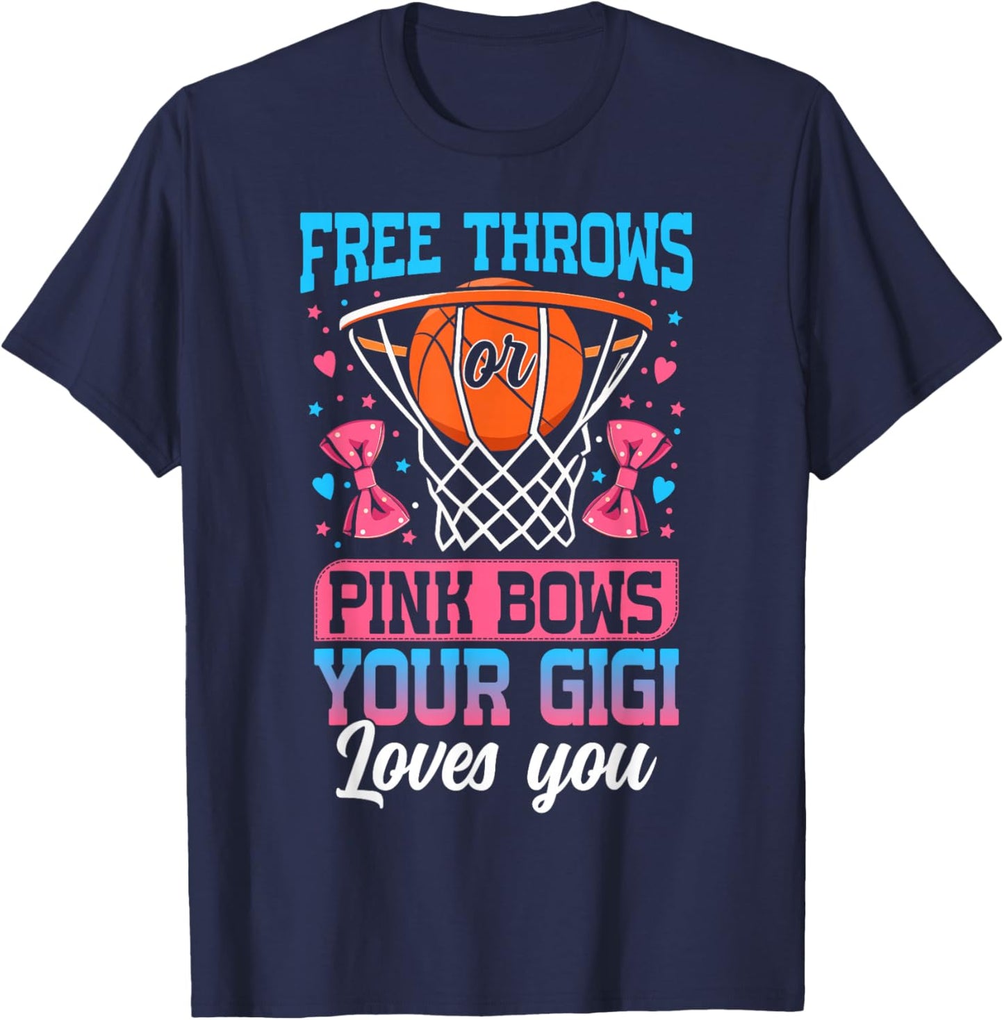 Free Throws or Pink Bows Your Gigi Loves You Gender Reveal T-Shirt - T-Shirt | Navy