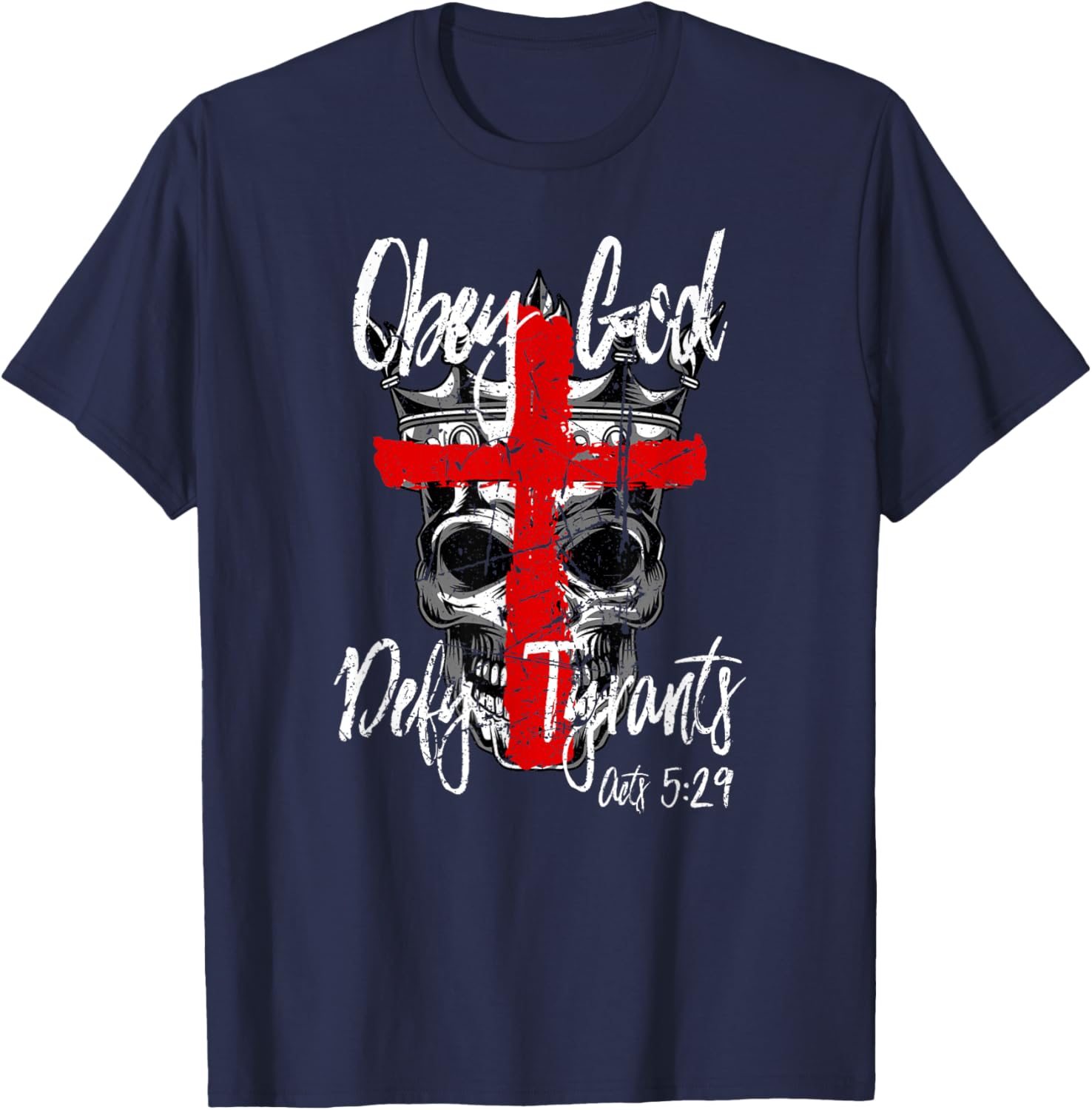 Obey the Lord God Defy Tyrants Acts 5:29 T-Shirt - T-Shirt | Navy