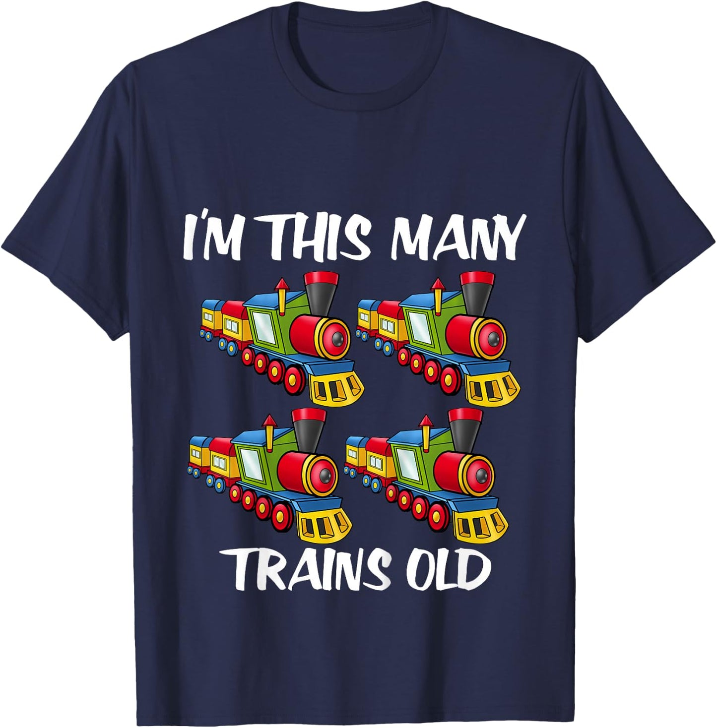 Kids I'm this many Trains Old Boy 4th Birthday 4 Years Old T-Shirt - T-Shirt | Navy