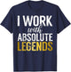 I work with absolute Legends Office T-Shirt - T-Shirt | Navy