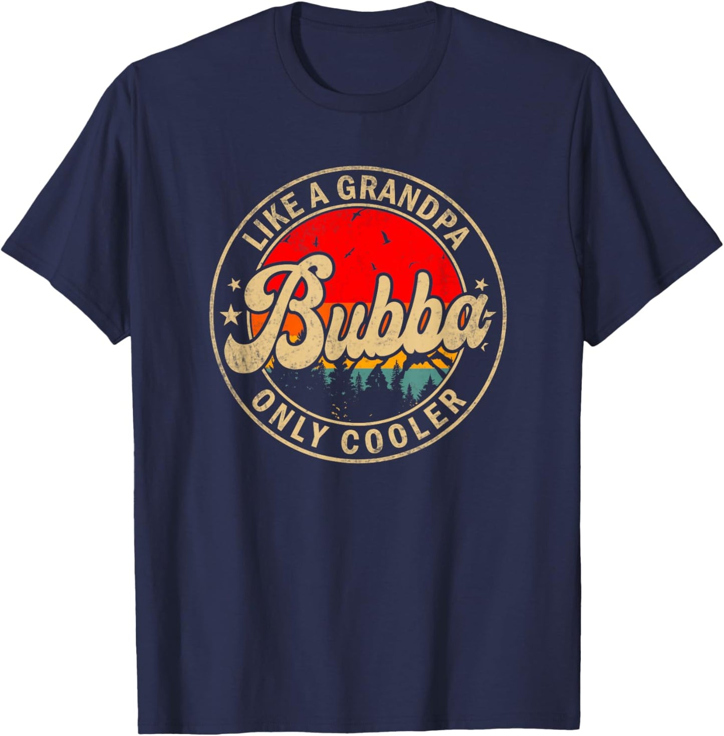 Bubba Like A Grandpa Only Cooler Father's Day for Brother T-Shirt - T-Shirt | Navy