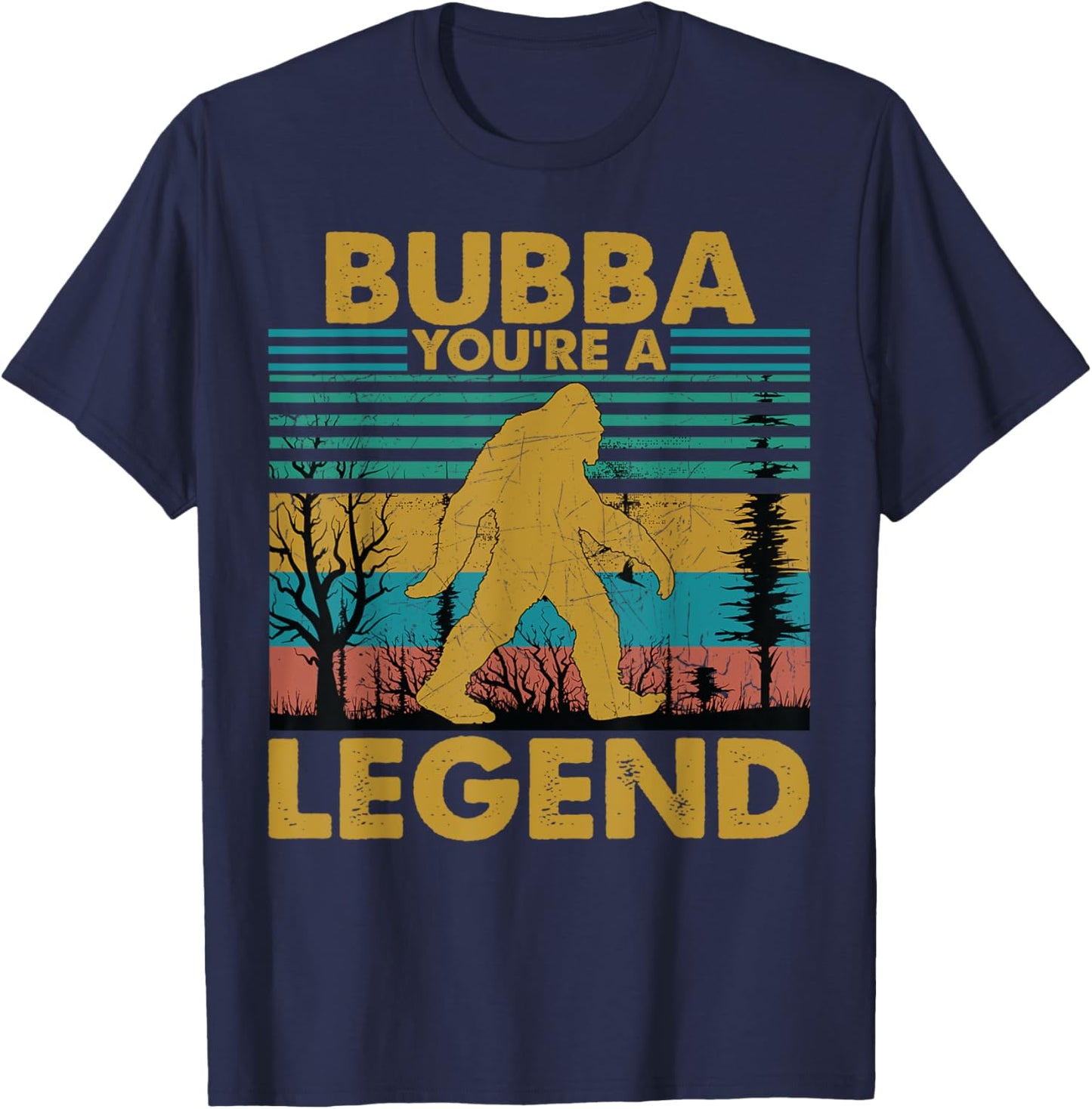 Bubba You're A Legend Retro Vintage Bigfoot Grandpa T-Shirt - T-Shirt | Navy
