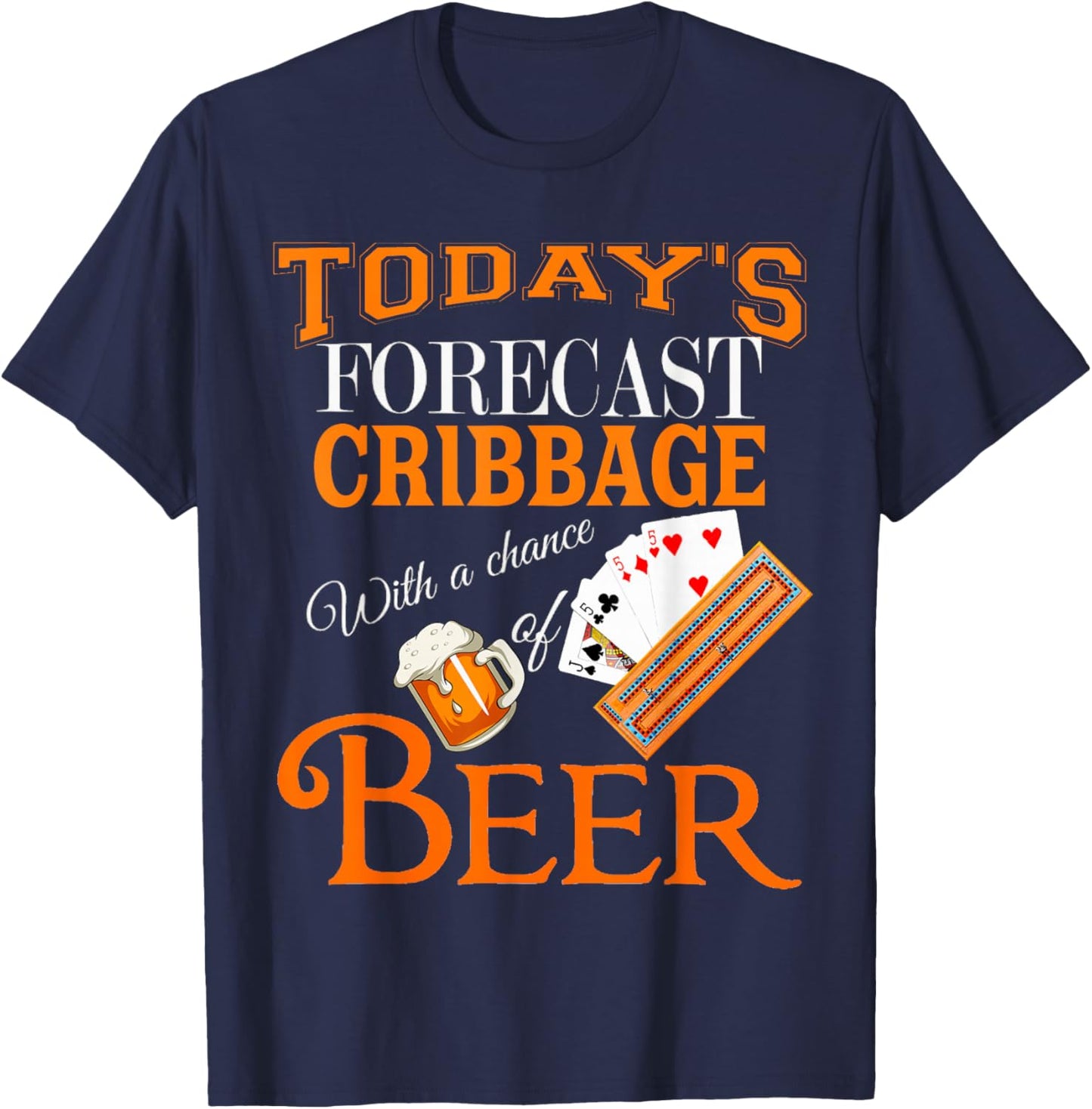 Today's Forecast Beer & Cribbage Funny Best Player Design T-Shirt - T-Shirt | Navy