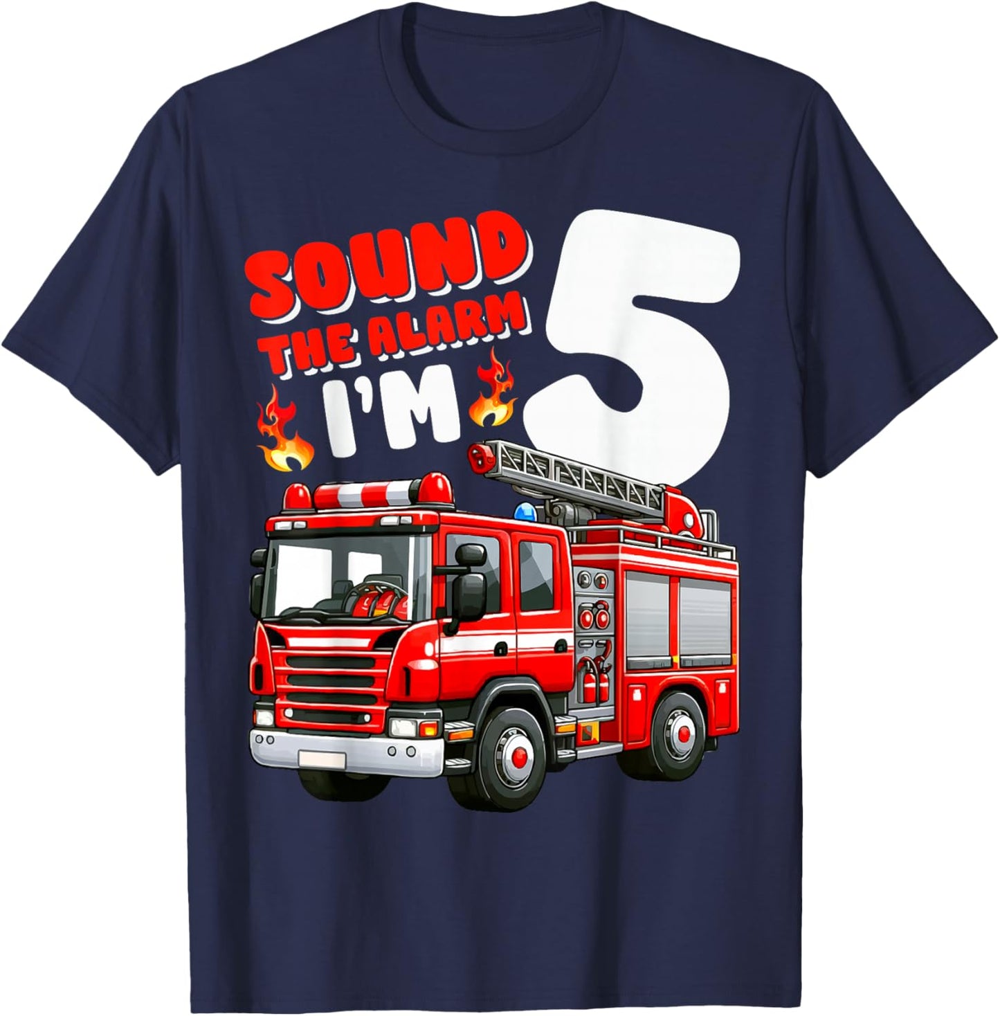 Sound Alarm I'm 5 Fire Truck 5th Birthday Firefighter Kids T-Shirt - T-Shirt | Navy