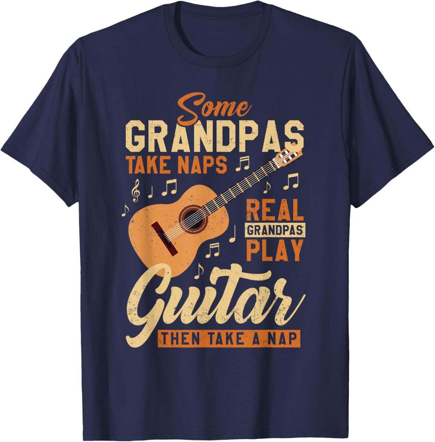 Some Grandpas Take Naps Real Grandpas Play Guitar Father Day T-Shirt - T-Shirt | Navy