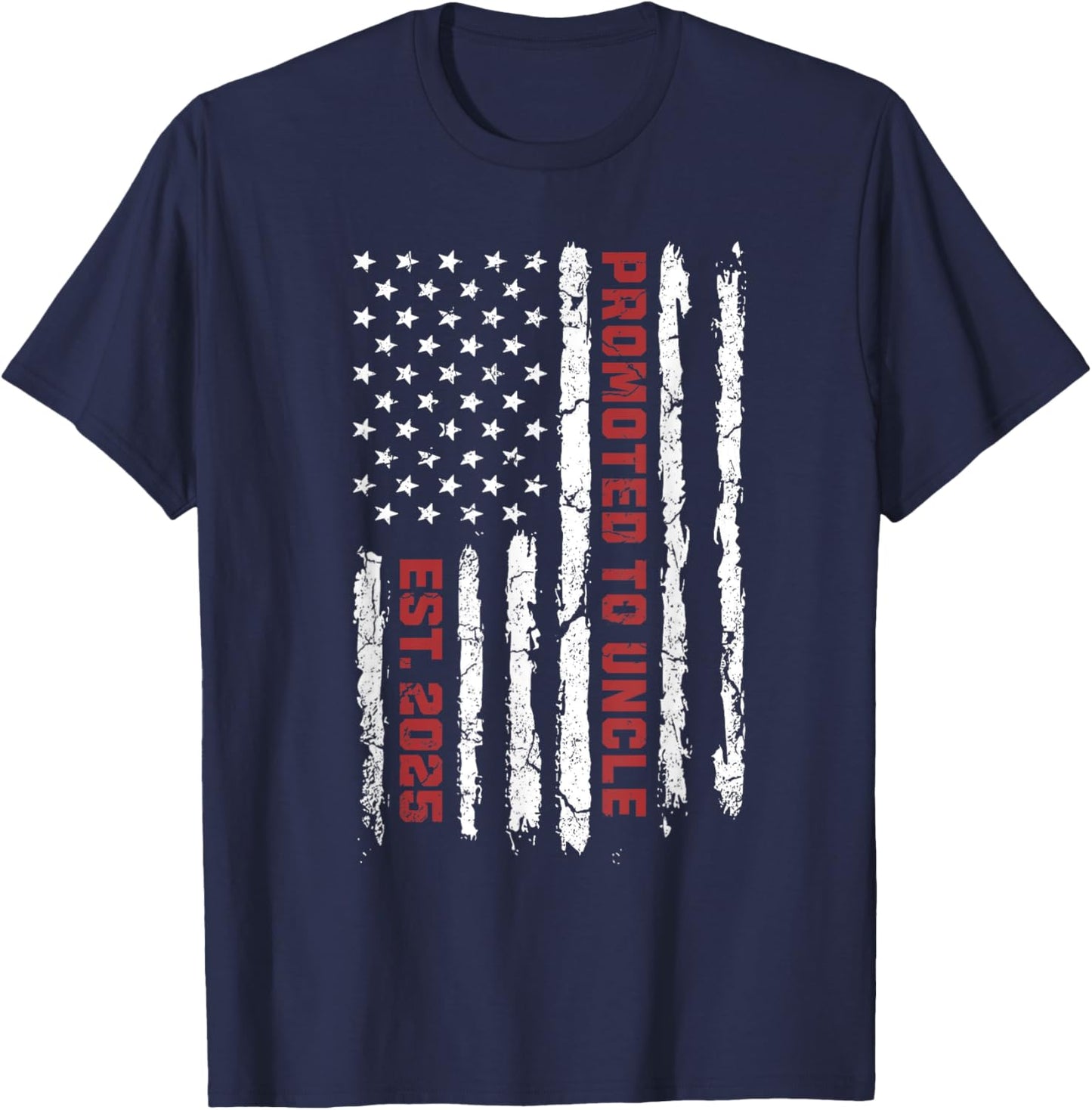 Promoted To Uncle US Flag, New Uncle 2025 American Flag Women Kids Men T-Shirt - T-Shirt | Navy