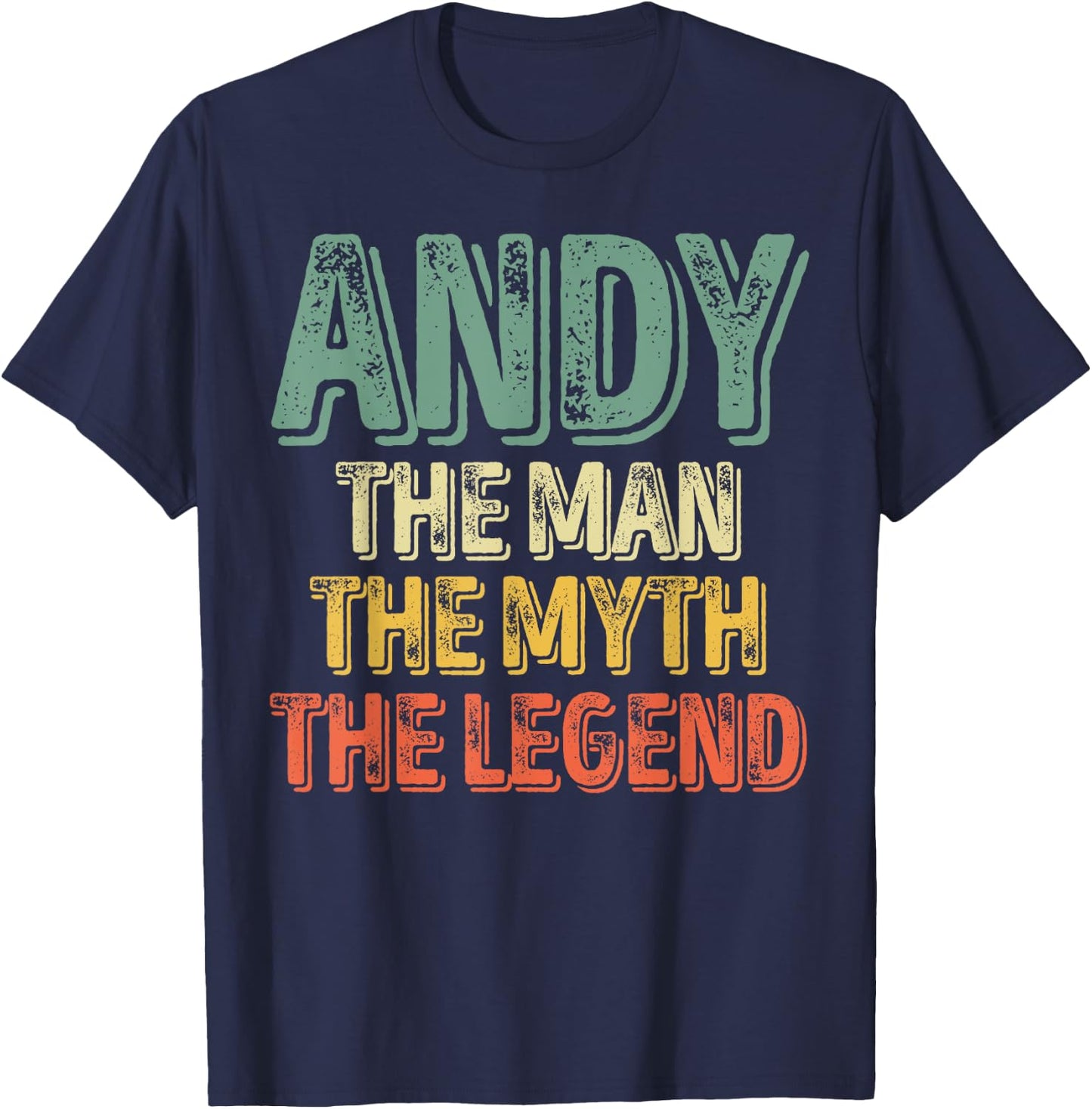 Andy The Man The Myth The Legend Shirt First Name Andy T-Shirt - T-Shirt | Navy