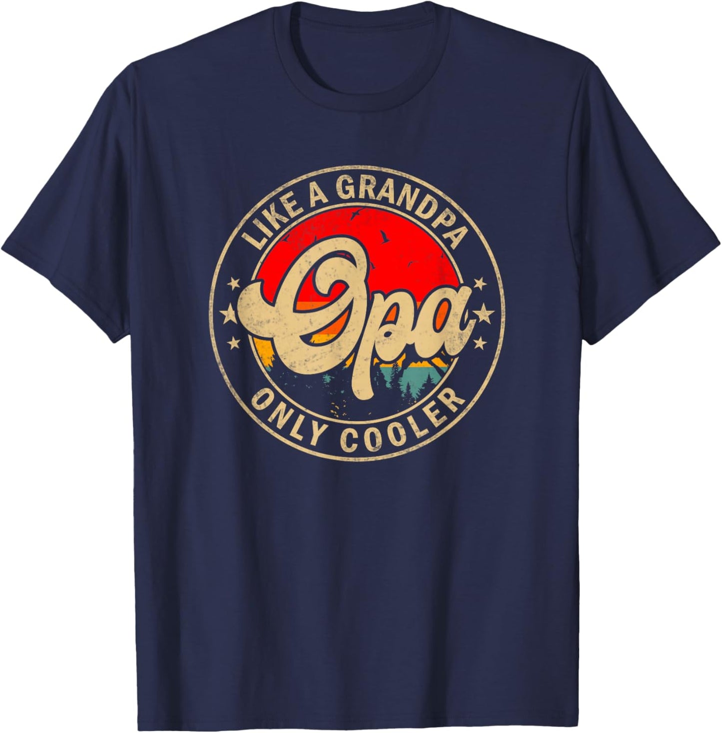 Opa Like A Grandpa Only Cooler Funny Papa Grandpa T-Shirt - T-Shirt | Navy