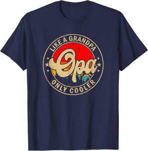 Opa Like A Grandpa Only Cooler Funny Papa Grandpa T-Shirt - T-Shirt | Navy