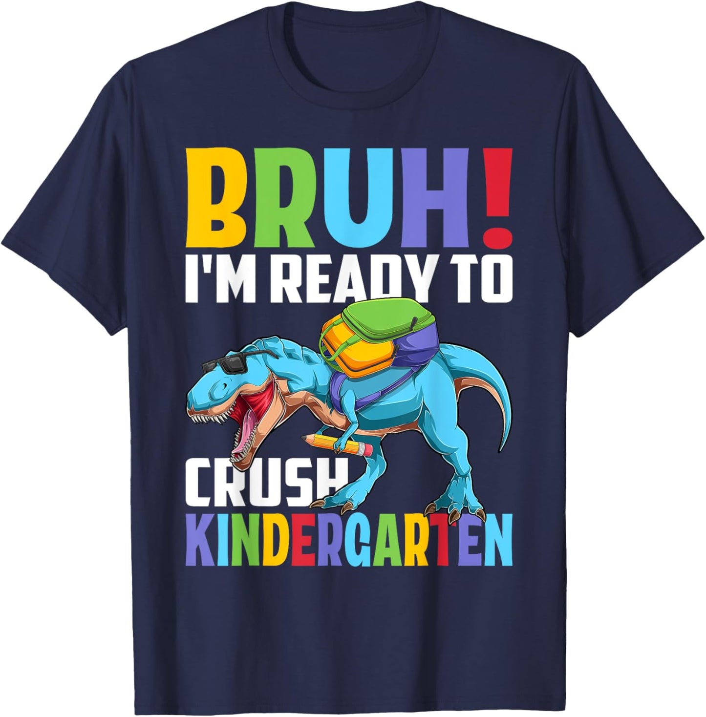 Kindergarten Dinosaur Bruh I'm Ready To Crush Kindergarten T-Shirt - T-Shirt | Navy