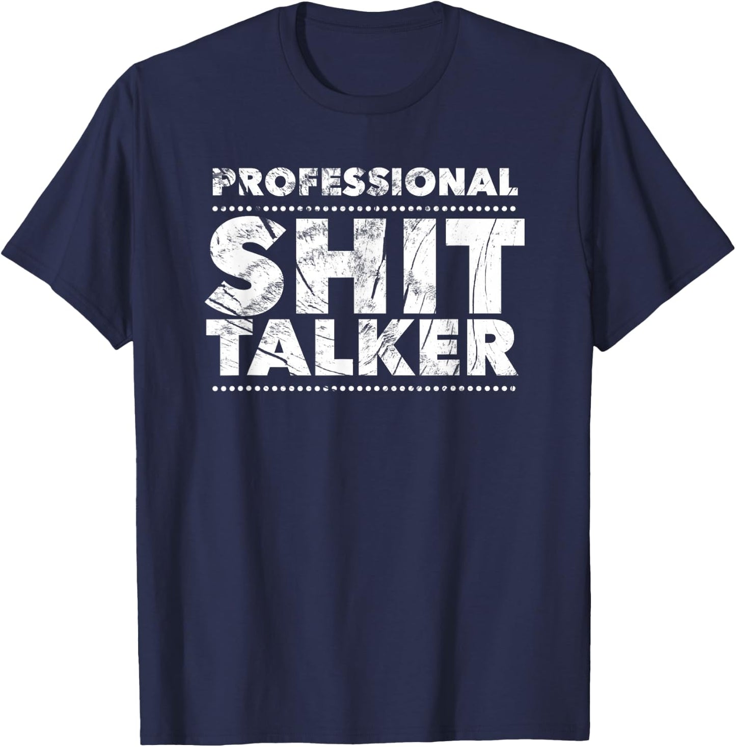 Professional Shit Talker Hilarious Gag Gift T-Shirt - T-Shirt | Navy