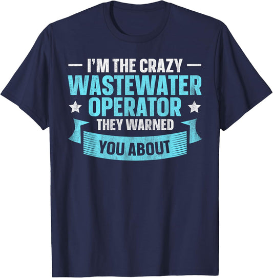 Wastewater treatment Quote for a Wastewater Operator T-Shirt - T-Shirt | Navy